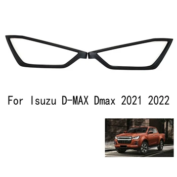 Крышка переднего головного фонаря рамка фары крышка противотуманной фары декоративная панель лампы головного света для Isuzu D-MAX Dmax 2021 2022